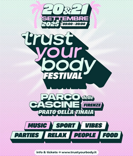 "Trust Your Body", il nuovo festival social & wellness al Parco delle Cascine di Firenze