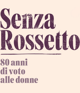 Consiglio regionale della Toscana: "Senza Rossetto" al Nelson Mandela Forum di Firenze