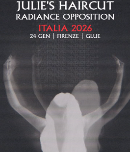 "Radiance Opposition", Julie's Haircut in concerto al Glue Alternative Concept Space di Firenze