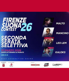 Firenze Suona Contest 2026: Malto, Mancino, Leo Lem e Kaloxs in concerto alle Murate