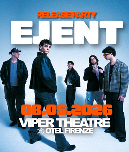 Viper Theatre: Ejent in concerto per il Release Party all'Otel di Firenze