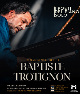 I Poeti del Piano Solo: Baptiste Trotignon in concerto al Museo dell'Opera del Duomo di Firenze