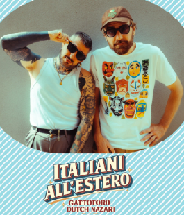 GattoToro e Dutch Nazari: online il nuovo singolo "Italiani all'estero" per Woodworm/Universal