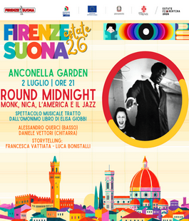 Firenze Suona Estate: 'Round midnight. Monk, Nica, l'America e il jazz all'Anconella Garden