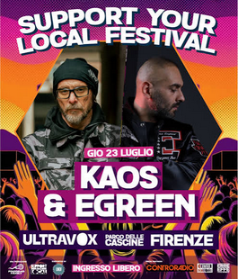 Support Your Local Festival: Kaos & Egreen in concerto a ingresso libero all'Ultravox Firenze