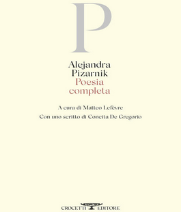 "Poesia completa" di Alejandra Pizarnik con Matteo Lef&egrave;vre alla libreria Libraccio di Firenze