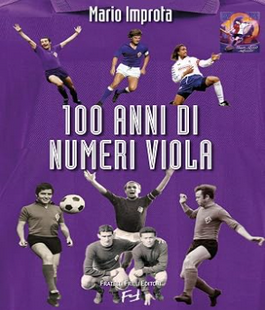 "100 anni di numeri viola", presentazione del libro di Mario Improta al Libraccio di Firenze