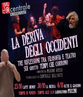 "La Deriva degli Occidenti" a cura della Compagnia Centrale dell'Arte al Laboratorio Puccini