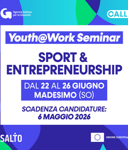Agenzia Italiana per la Giovent&ugrave;: seminario "Youth@Work" su Sport e Imprenditorialit&agrave;