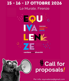 "Equivalenze - Cantiere delle diversit&agrave;", la call per il festival 2026 alle Murate di Firenze