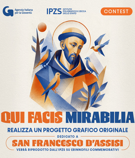 "Qui facis mirabilia", contest creativo su San Francesco dell'Agenzia Italiana per la Giovent&ugrave;