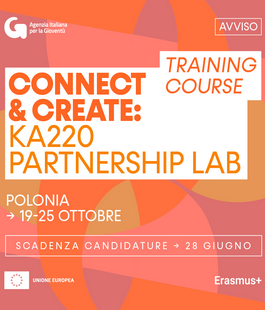 Agenzia Italiana per la Giovent&ugrave;: Training Course "Connect & Create" in Polonia