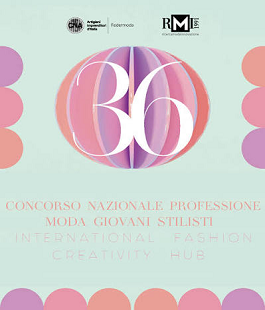 A Firenze la fase finale del XXXVI Concorso Nazionale Professione Moda Giovani Stilisti